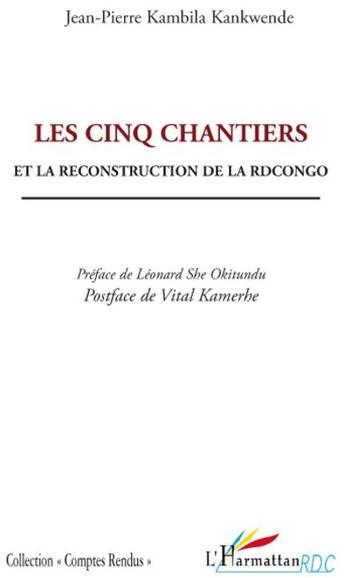 Couverture du livre « Cinq chantiers et la reconstruction de la RDCongo » de Jean-Pierre Kambila Kankwende aux éditions L'harmattan