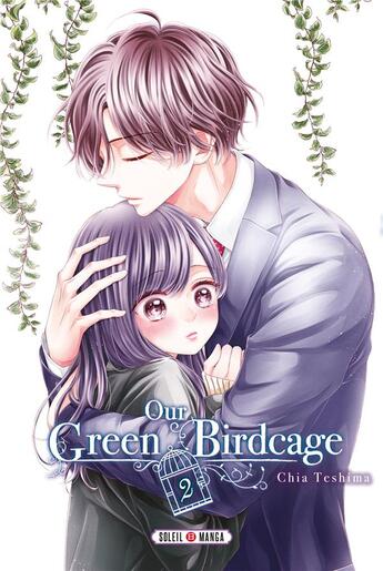 Couverture du livre « Our green birdcage Tome 2 » de Chia Teshima aux éditions Soleil