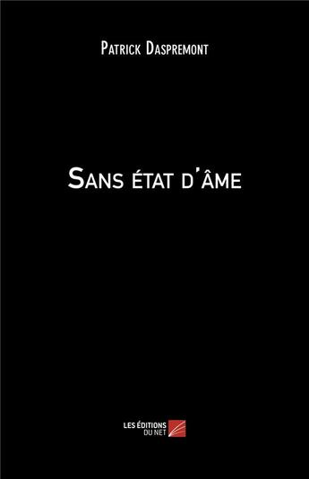 Couverture du livre « Sans état d'âme » de Patrick Daspremont aux éditions Editions Du Net