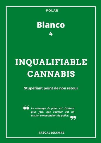 Couverture du livre « Inqualifiable cannabis » de Pascal Drampe aux éditions Books On Demand