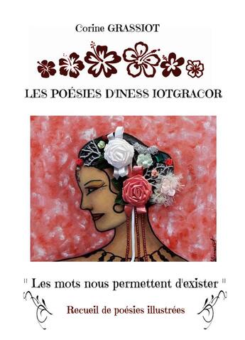 Couverture du livre « Les poésies d'Iness Iotgracor : Les mots nous permettent d'exister » de Corine Grassiot aux éditions Books On Demand