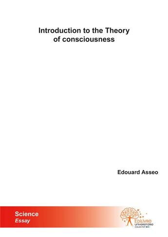 Couverture du livre « Introduction to the theory of consciousness » de Edouard Asseo aux éditions Edilivre