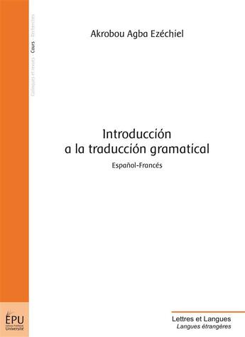 Couverture du livre « Introducción a la traducción gramatical » de Agba Ezechiel Akrobou aux éditions Publibook