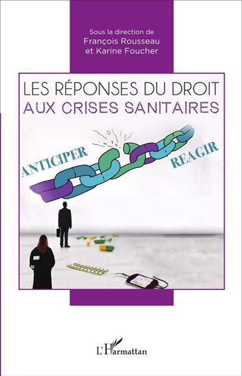Couverture du livre « Les réponses du droit aux crises sanitaires » de Rousseau/Foucher aux éditions L'harmattan