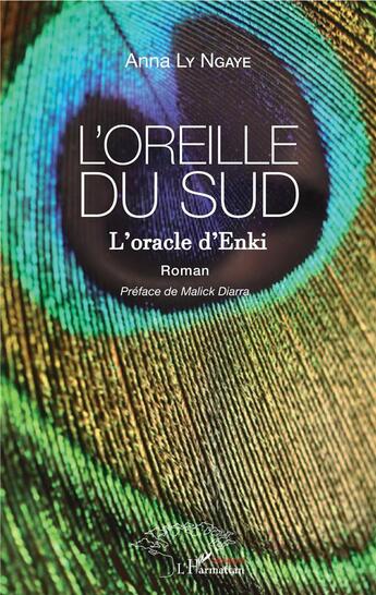 Couverture du livre « L'oreille du sud ; l'oracle d'Enki » de Ly Ngaye Anna aux éditions L'harmattan