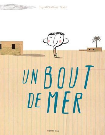 Couverture du livre « Un bout de mer » de Ingrid Chabbert et Raul Guridi aux éditions Frimousse