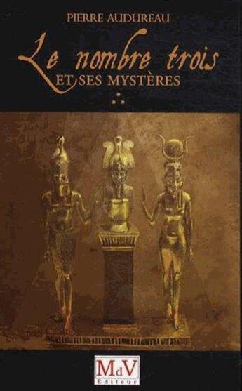 Couverture du livre « Le nombre trois et ses mystères » de Pierre Audureau aux éditions Maison De Vie