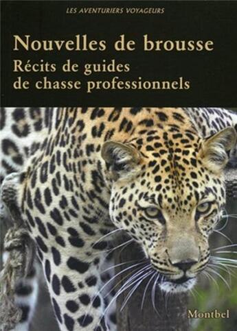 Couverture du livre « Nouvelles de brousse ; récits de guide de chasse professionnels » de  aux éditions Montbel