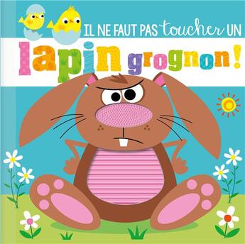 Couverture du livre « Il ne faut pas toucher : un lapin grognon ! » de Rosie Greening et Stuart Lynch aux éditions 1 2 3 Soleil