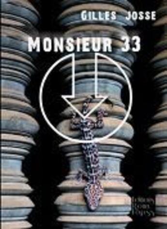 Couverture du livre « Monsieur 33 » de Gilles Josse aux éditions Romy Lopss