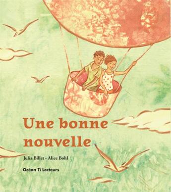 Couverture du livre « Une bonne nouvelle » de Julia Billet et Alice Bohl aux éditions Ocean