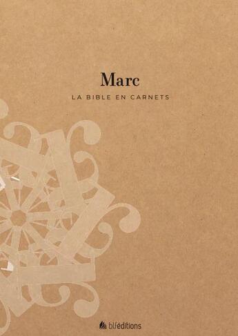 Couverture du livre « La Bible en carnets - Marc » de Blf Editions aux éditions Blf Europe