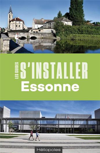 Couverture du livre « S'installer en Essonne » de Patrick Desavie aux éditions Heliopoles