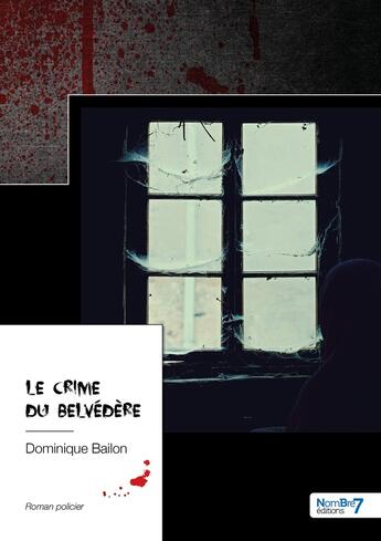 Couverture du livre « Le crime du belvédère » de Dominique Mion-Bailon aux éditions Nombre 7