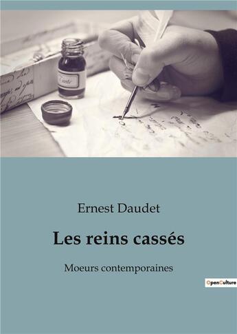 Couverture du livre « Les reins casses - moeurs contemporaines » de Ernest Daudet aux éditions Culturea