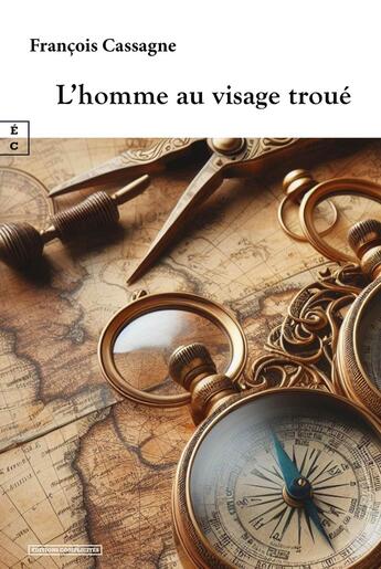 Couverture du livre « L'homme au visage troué » de Cassagne Francois aux éditions Complicites