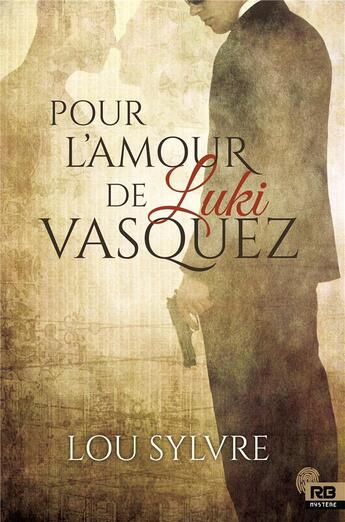 Couverture du livre « Pour l'amour de Luki Vasquez » de Lou Sylvre aux éditions Reines-beaux