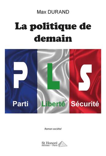 Couverture du livre « La politique de demain » de Max Durand aux éditions Saint Honore Editions