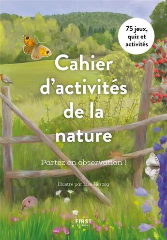 Couverture du livre « Cahier d'activités de la nature : partez en observation ! » de Lise Herzog aux éditions First