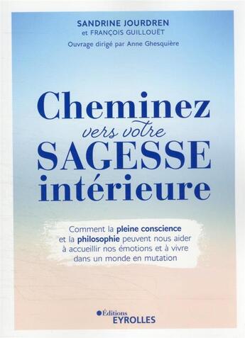 Couverture du livre « Cheminez vers votre sagesse intérieure » de Sandrine Jourdren et Francois Guillouet aux éditions Eyrolles