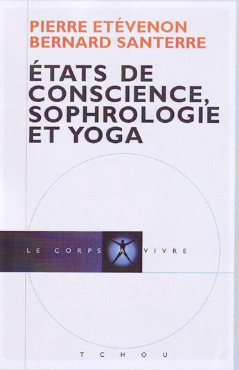 Couverture du livre « Etats de conscience ; sophrologie et yoga » de Etevenon/Santerre aux éditions Sand