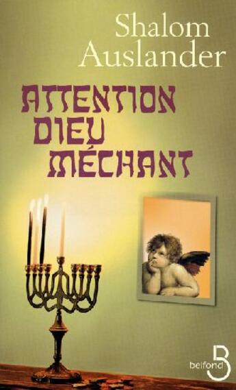 Couverture du livre « Attention Dieu méchant » de Shalom Auslander aux éditions Belfond