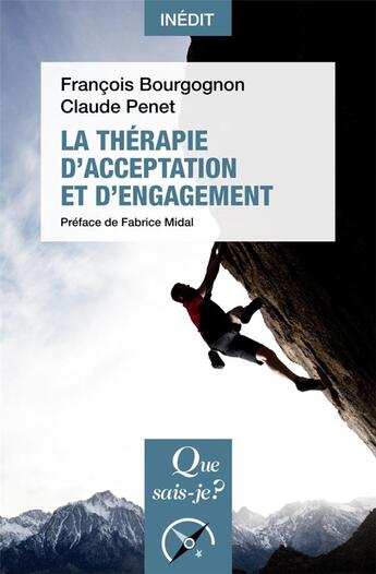 Couverture du livre « La thérapie d'acceptation et d'engagement » de Francois Bourgognon et Claude Penet et Midal Fabrice aux éditions Que Sais-je ?