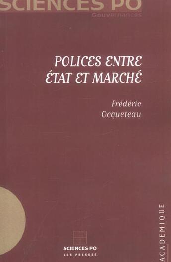 Couverture du livre « Polices entre état et marché » de Frederic Ocqueteau aux éditions Presses De Sciences Po