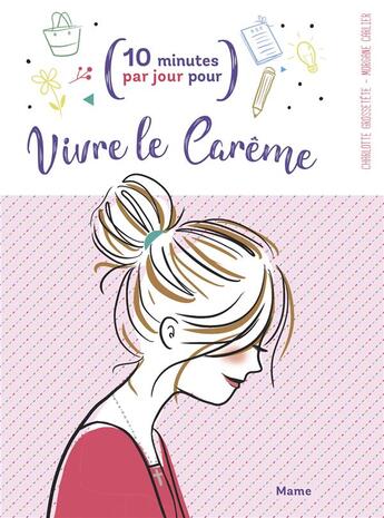 Couverture du livre « Vivre le carême » de Charlotte Grossetete et Morgane Carlier aux éditions Mame