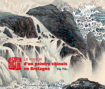 Couverture du livre « Le voyage d'un peintre chinois en Bretagne » de He Yifu aux éditions Ouest France