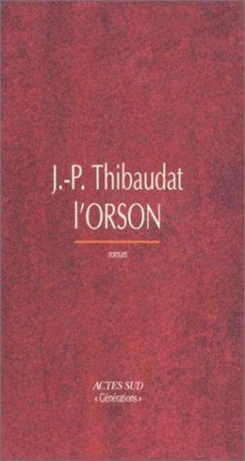 Couverture du livre « L'Orson » de Jean-Pierre Thibaudat aux éditions Actes Sud