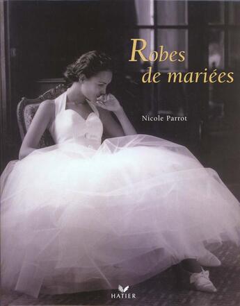 Couverture du livre « Robes De Mariees » de Parrot-N aux éditions Hatier