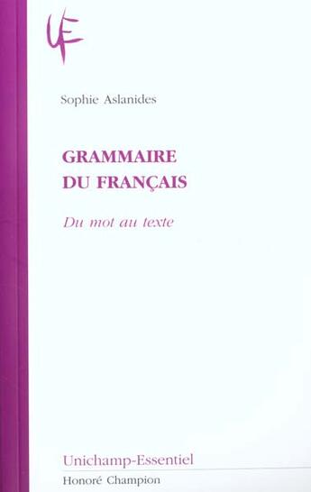 Couverture du livre « Grammaire Du Francais ; Du Mot Au Texte » de Sophie Aslanides aux éditions Honore Champion