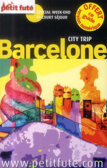 Couverture du livre « GUIDE PETIT FUTE ; CITY TRIP ; Barcelone (édition 2014) » de  aux éditions Le Petit Fute