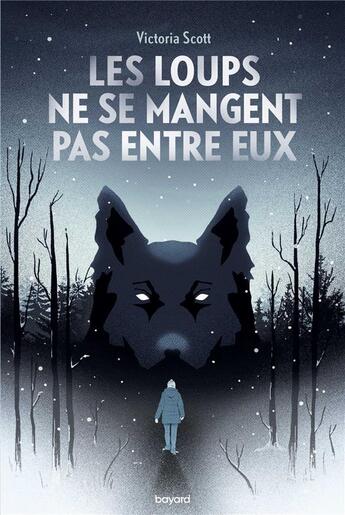 Couverture du livre « Les loups ne se mangent pas entre eux » de Victoria Scott et Dorian Danielsen aux éditions Bayard Jeunesse