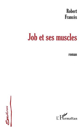 Couverture du livre « Job et ses muscles » de Robert Frances aux éditions L'harmattan