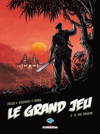 Couverture du livre « Le grand jeu Tome 5 : le roi dragon » de Jean-Pierre Pecau et Leo Pilipovic et Thorn aux éditions Delcourt