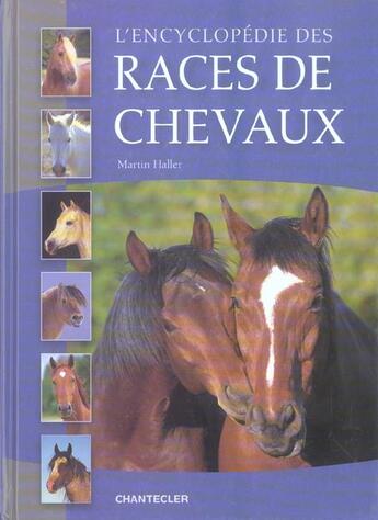 Couverture du livre « L'Encyclopedie Des Races De Chevaux » de Martin Haller aux éditions Chantecler