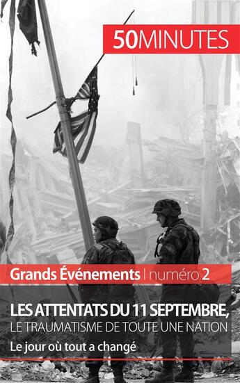 Couverture du livre « Les attentats du 11 septembre 2001, le traumatisme de toute une nation : le jour où tout a changé » de Quentin Convard aux éditions 50minutes.fr