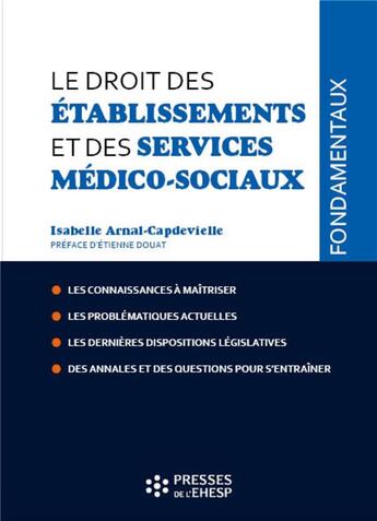 Couverture du livre « Le droit des établissements et services médico-sociaux » de Isabelle Arnal-Capdevielle aux éditions Ehesp