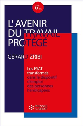 Couverture du livre « L'avenir du travail protégé : Les ESAT 