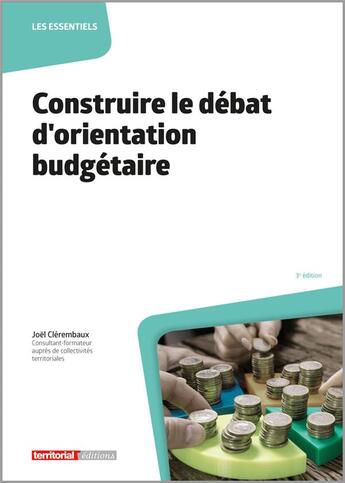 Couverture du livre « Construire le débat d'orientation budgétaire » de Joel Clerembaux aux éditions Territorial