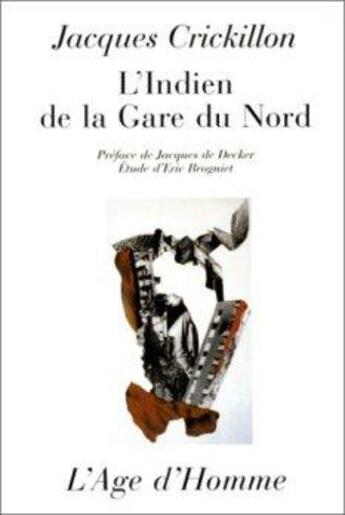 Couverture du livre « L'indien de la gare du nord » de Jacques Crickillon aux éditions L'age D'homme