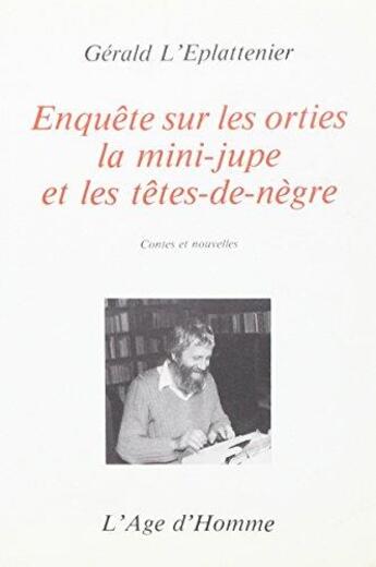 Couverture du livre « Enquete Sur Les Orties » de Gerald L'Eplattenier aux éditions L'age D'homme