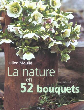 Couverture du livre « Nature En 52 Bouquets (La) » de Curt/Moulie aux éditions La Martiniere