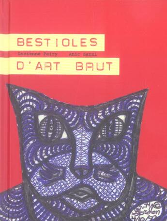 Couverture du livre « Bestioles d'art brut » de Anic Zanzi et Lucienne Peiry aux éditions Thierry Magnier