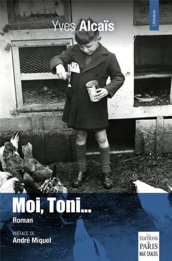 Couverture du livre « Moi, Toni... » de Yves Alcais aux éditions Paris