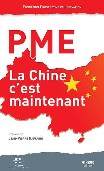 Couverture du livre « PME, la Chine c'est maintenant » de  aux éditions Ginkgo