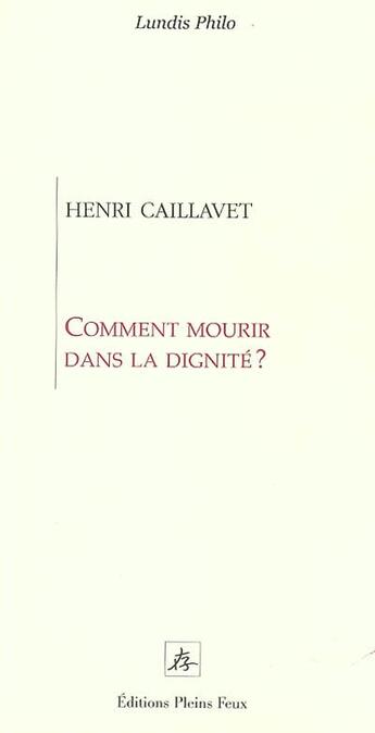 Couverture du livre « Comment mourir dans la dignite » de  aux éditions Pleins Feux