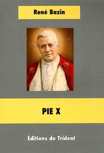 Couverture du livre « Pie X » de Rene Bazin aux éditions Trident